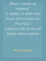 What I know of farming:
a series of brief and plain expositions of practical
agriculture as an art based upon science