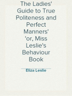 The Ladies' Guide to True Politeness and Perfect Manners
or, Miss Leslie's Behaviour Book