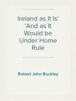 Ireland as It Is
And as It Would be Under Home Rule