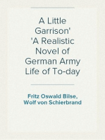 A Little Garrison
A Realistic Novel of German Army Life of To-day