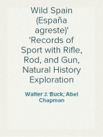 Wild Spain (España agreste)
Records of Sport with Rifle, Rod, and Gun, Natural History Exploration
