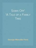 Sawn Off
A Tale of a Family Tree