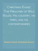 Christmas Evans
The Preacher of Wild Wales: His country, his times, and his contemporaries