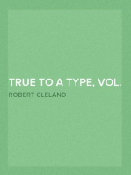 True to a Type, Vol. II (of 2)