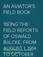 An Aviator's Field Book
Being the field reports of Oswald Bölcke, from August 1, 1914 to October 28, 1916