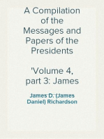 A Compilation of the Messages and Papers of the Presidents
Volume 4, part 3