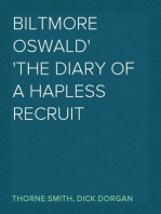 Biltmore Oswald
The Diary of a Hapless Recruit