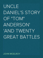 Uncle Daniel's Story Of "Tom" Anderson
And Twenty Great Battles