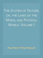 The System of Nature, or, the Laws of the Moral and Physical World. Volume 1