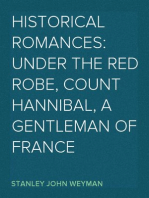 Historical Romances: Under the Red Robe, Count Hannibal, A Gentleman of France