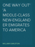 One Way Out
A Middle-class New-Englander Emigrates to America