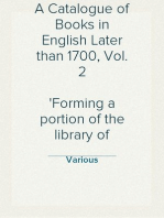 A Catalogue of Books in English Later than 1700, Vol. 2
Forming a portion of the library of Robert Hoe