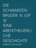 Die schwarzen Brüder. III. (of 3)
Eine abentheuerliche Geschichte