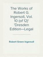 The Works of Robert G. Ingersoll, Vol. 10 (of 12)
Dresden Edition—Legal