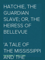 Hatchie, the Guardian Slave; or, The Heiress of Bellevue
A Tale of the Mississippi and the South-west