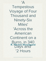 On a Donkey's Hurricane Deck
A Tempestous Voyage of Four Thousand and Ninety-Six Miles
Across the American Continent on a Burro, in 340 Days and
2 Hours