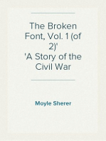 The Broken Font, Vol. 1 (of 2)
A Story of the Civil War