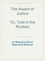 The Award of Justice
Or, Told in the Rockies
A Pen Picture of the West