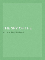 The Spy of the Rebellion
Being a True History of the Spy System of the United States
Army during the Late Rebellion,