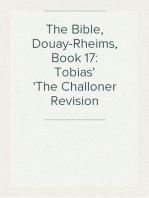The Bible, Douay-Rheims, Book 17: Tobias
The Challoner Revision
