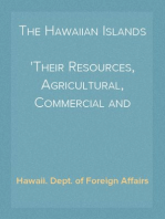 The Hawaiian Islands
Their Resources, Agricultural, Commercial and Financial