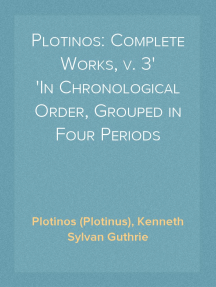 Plotinos: Complete Works, v. 3
In Chronological Order, Grouped in Four Periods