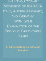 The Revolutionary Movement of 1848-9 in Italy, Austria-Hungary, and Germany
With Some Examination of the Previous Thirty-three Years