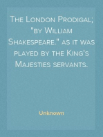 The London Prodigal; "by William Shakespeare." as it was played by the King's Majesties servants.