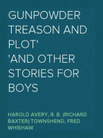 Gunpowder Treason and Plot
And Other Stories for Boys