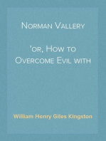 Norman Vallery
or, How to Overcome Evil with Good