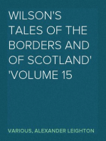 Wilson's Tales of the Borders and of Scotland
Volume 15