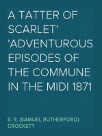 A Tatter of Scarlet
Adventurous Episodes of the Commune in the Midi 1871