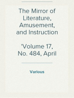 The Mirror of Literature, Amusement, and Instruction
Volume 17, No. 484, April 9, 1831
