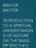 Man or Matter
Introduction to a Spiritual Understanding of Nature on the Basis of Goethe's Method of Training Observation and Thought