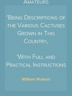 Cactus Culture for Amateurs
Being Descriptions of the Various Cactuses Grown in This Country,
With Full and Practical Instructions for Their Successful Cultivation