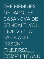 The Memoirs of Jacques Casanova de Seingalt, Vol. II (of VI), "To Paris and Prison"
The First Complete and Unabridged English Translation,
Illustrated with Old Engravings