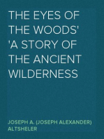 The Eyes of the Woods
A story of the Ancient Wilderness