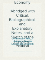 Principles Of Political Economy
Abridged with Critical, Bibliographical, and Explanatory Notes, and a Sketch of the History of Political Economy