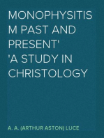 Monophysitism Past and Present
A Study in Christology