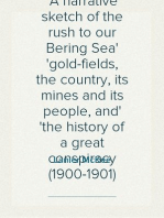 The Land of Nome
A narrative sketch of the rush to our Bering Sea
gold-fields, the country, its mines and its people, and
the history of a great conspiracy (1900-1901)