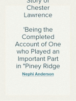 Story of Chester Lawrence
Being the Completed Account of One who Played an Important Part in "Piney Ridge Cottage"