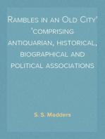 Rambles in an Old City
comprising antiquarian, historical, biographical and political associations