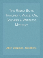 The Radio Boys Trailing a Voice; Or, Solving a Wireless Mystery