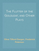 The Flutter of the Goldleaf; and Other Plays