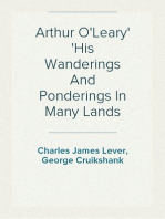 Arthur O'Leary
His Wanderings And Ponderings In Many Lands