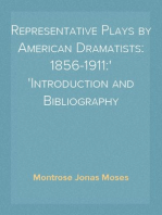 Representative Plays by American Dramatists: 1856-1911:
Introduction and Bibliography