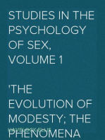 Studies in the Psychology of Sex, Volume 1
The Evolution of Modesty; The Phenomena of Sexual Periodicity; Auto-Erotism