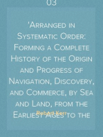 A General History and Collection of Voyages and Travels — Volume 03
Arranged in Systematic Order: Forming a Complete History of the Origin and Progress of Navigation, Discovery, and Commerce, by Sea and Land, from the Earliest Ages to the Present Time