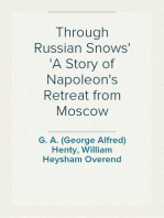 Through Russian Snows
A Story of Napoleon's Retreat from Moscow