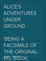 Alice's Adventures Under Ground
Being a facsimile of the original Ms. book afterwards developed into "Alice's Adventures in Wonderland"